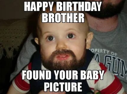 40 Best Brother Birthday Memes - SayingImages.com Happy birt