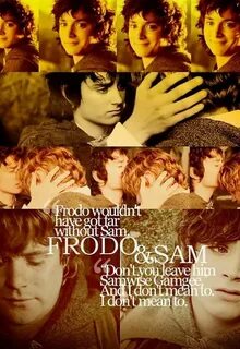 Frodo and Sam have such an incredible friendship!!! Frodo, B