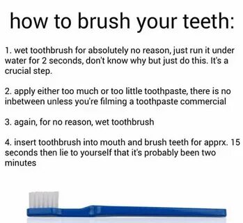 How to brush your teeth - 9GAG