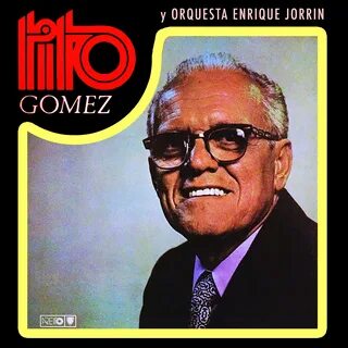Tito Gómez. 播 放 收 藏 分 享 下 载. 歌 手. 发 行 时 间.2018-09-27. 评 论. Orquesta Enrique...