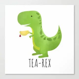 Buy Tea-Rex Canvas Print by avenger. Worldwide shipping avai
