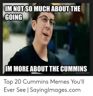 🐣 25+ Best Memes About Cummins Meme Cummins Memes