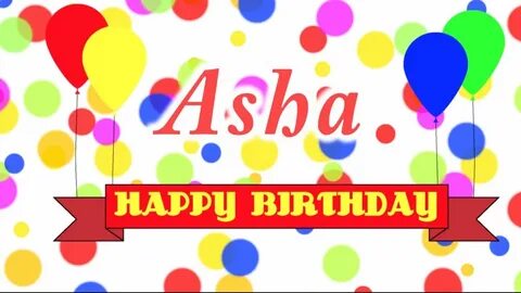 Happy Birthday Asha Song - YouTube