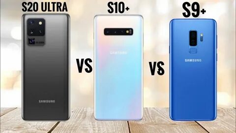 Samsung Galaxy S20 Ultra vs Samsung Galaxy S10 Plus vs Samsu