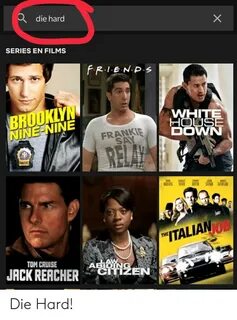 Die Hard SERIES EN FILMS FRIENDS BROOKLYN NINE-NINE WHITE HO