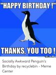 🐣 25+ Best Memes About Penguin Birthday Meme Penguin Birthda