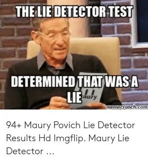 The LIE DETECTOR TEST DETERMINED THAT WASA LIE Aury Měmecrun