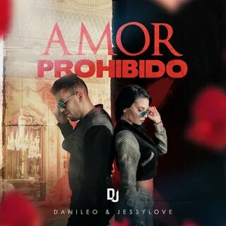Amor Prohibido Danileo & Jessylove слушать онлайн на Яндекс 