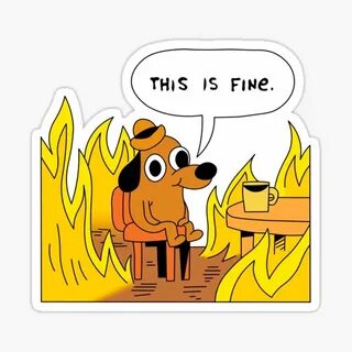 This Is Fine Meme Dog Stickers Redbubble