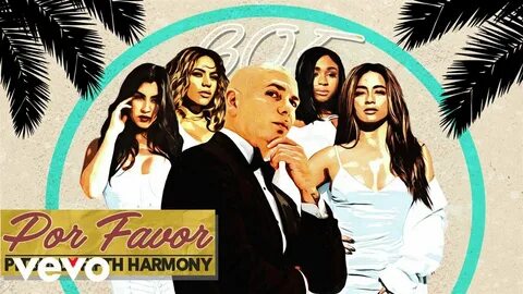 Pitbull - POR FAVOR (Audio) ft. Fifth Harmony - YouTube Musi
