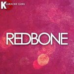 Redbone - Karaoke Guru. Слушать онлайн на Яндекс.Музыке