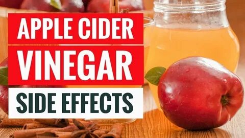 7 Side Effects Of Too Much Apple Cider Vinegar Apple Cider V