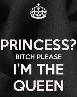 PRINCESS? BITCH PLEASE I'M THE QUEEN Poster LORENA Keep Calm