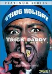 Trick Daddy: Thug Holiday - Raw & Uncut (DVD 2002) DVD Empir