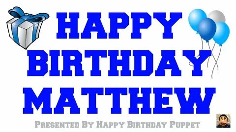 Happy Birthday Matthew - Best Happy Birthday Song Ever - You