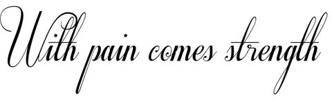 "With pain comes strength" - tattoo font, download free scet