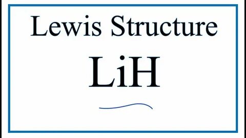 Lih Lewis Structure 9 Images - Lec 5 Lewis Dot Structures Re
