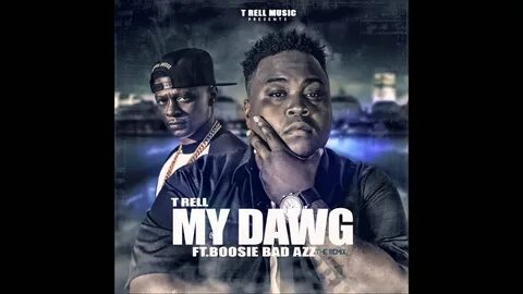 T Rell - MY DAWG ft Lil Boosie (Remix) - YouTube Music