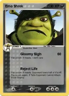 Pokémon Emo Shrek 1 1 - Gloomy Sigh - My Pokemon Card