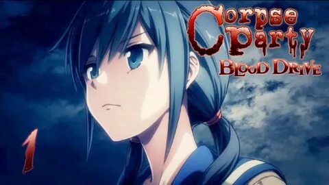 BEGINNING OF THE END - Let's Play - Corpse Party: Blood Driv