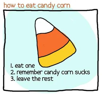 how to eat candy corn I love to laugh, Words, Funny