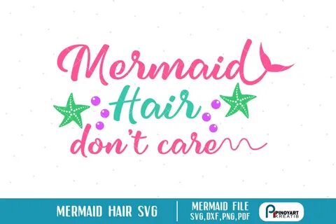 mermaid hair don't care svg,mermaid svg file,mermaid dxf,mer