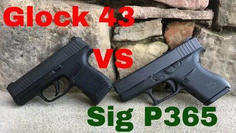 Sig P365 VS Glock 43 Size and Trigger Pull Comparision - You