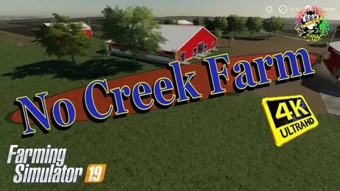 Farming Simulator 19 Maps No Creek Farm Map Fly Around in 4K