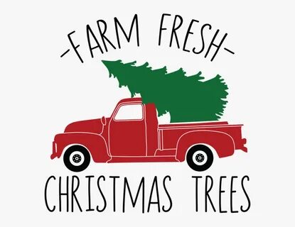 Farm Fresh Christmas Trees - Truck With Christmas Tree Svg, 