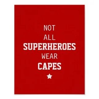 Not All Superheroes Wear Capes Poster Zazzle.com in 2021 Sup