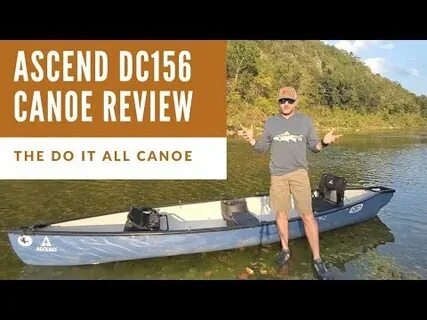 Ascend DC 156 Canoe Review, Maybe the Best over all Canoe fo
