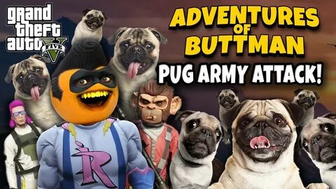 Adventures of Buttman #30: Pug Army Attack! (Annoying Orange