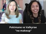 Pokimane vs Valkyrae no - makeup: Different reactions to the