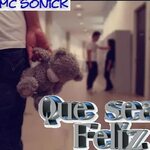 Que Seas Feliz - Mc Sonick (VALLERO Records) in rap romántic