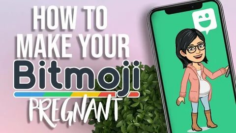 How to Make your Bitmoji's Pregnant - YouTube