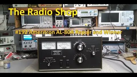 #192 Ameritron AL 80A Repair and Winner Of VTVM - YouTube