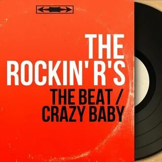 The Rockin' R's - The Beat / Crazy Baby (Mono Version): syai