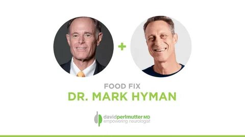 The Empowering Neurologist - David Perlmutter, M.D. and Dr. Mark Hyman.