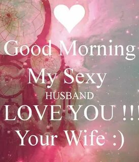 My Husband I Love You Quotes. QuotesGram Good morning quotes