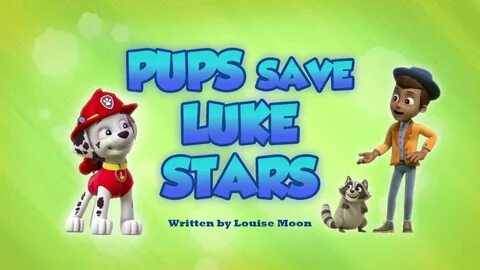 Watch PAW Patrol - Season 5 Episode 7 : Pups Save Luke Stars