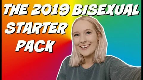 BISEXUAL STARTER PACK - YouTube