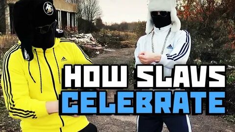 How to celebrate like slav - ONE MILLION GOPNIK SPECIAL - Yo