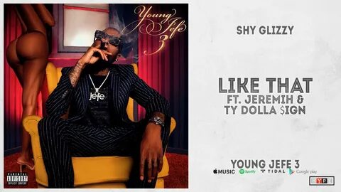 Shy Glizzy - "Like That" Ft. Jeremih & Ty Dolla $ign (Young 