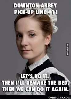 Downton Abbey pickup lines - 9GAG