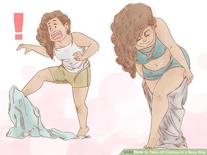 3 Ways to Take off Clothes in a Sexy Way - wikiHow