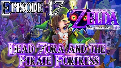 Majora's Mask 3DS - Episode 17 - Dead Zora and the Pirate Fo