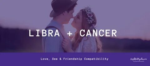 Cancer and Libra - Compatibility in Sex, Love and Friendship