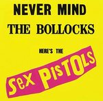 The Sex Pistols, Never Mind The Bollocks Here’s The Sex Pist