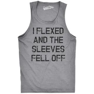 Mens I Flexed and the Sleeves Fell Off Tank Top Funny Sleeve