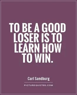 Sore Winners And Losers Quotes. QuotesGram